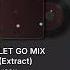 LET GO MIX Extract