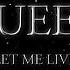 Queen Let Me Live Official Lyric Video