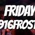 916frosty FRIDAY Lyrics