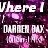 Darren Bax The Space Where I Can Just Be Original Mix Ablazing Records