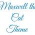 Maxwell The Cat Theme