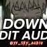 Let Me Down Slowly Edit Audio