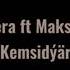 Maksat Orazow Ft Kera Kemsidyara TmRap HipHop