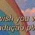 Claud Wish You Were Gay Tradução Pt Br