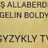 Ýeňiş Allaberdiýew Gelin Boldy