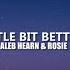 Caleb Hearn ROSIE Little Bit Better Lyrics