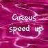 Britney Spears Circus Speed Up Version