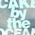 Cake By The Ocean DNCE Sped Up With Lyrics