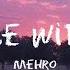 Mehro Chance With You Lyrics