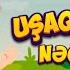 Körpələr üçün 6 Nəğməmiz
