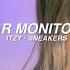 Itzy Sneakers In Ear Monitor Mix Lyrics