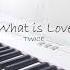 TWICE 트와이스 What Is Love Piano Cover