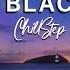 Chillstep Weeyvngy The Black Isle