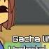 Gacha Life реакция персонажей Undertale на Undertale Yellow Кловер