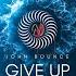 John Bounce Give Up Original Mix