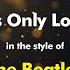 The Beatles It S Only Love Karaoke Version From Zoom Karaoke