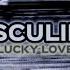 MASCULINITY Lucky Love Lyrics French Trad