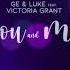 Ge Luke Feat Victoria Grant You And Me Official Lyric Video