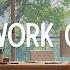 Cozy Work Office Lofi Deep Focus Work Study Concentration Chill Lo Fi Hip Hop Beats