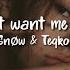 Snøw Teqkoi You Don T Want Me Anymore Lyrics