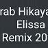 DJ Lagu Arab Hikayat Maak Elissa Remix 2022