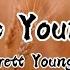 Change Your Name Lyrics Brett Young