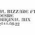 Al Bizzare Feat Alateya Desire Original Mix Exclusive Preview