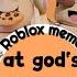 At God S Mercy Roblox Meme Special Video Clip Give Rbloxken And Everyone Sever Discord Ken