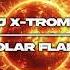 Dj X Tromic Solar Flare Extended Mix TSOE