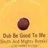 Beats International Dub Be Good To Me Smith Mighty Remix