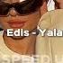 Edis Yalan Speed Up