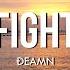 DEAMN Fight Lyrics