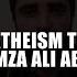 From Atheism To ISLAM Hamza Ali Abbasi