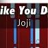 Joji Like You Do Accurate Piano Tutorial With Sheet Music