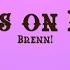 Brenn Days On End Lyrics