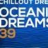 Oceanic Dreams 38 Chillout Dream Mix By Dreamlab Project