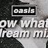 Oasis D You Know What I Mean Dream Mix