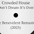 Crowded House Don T Dream It S Over The Benevolent Remaster 2025