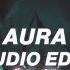 Aura Ogryzek Edit Audio