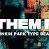 FREE Linkin Park Type Beat Let Them Fade Nu Metal Type Beat