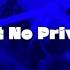 Ain T No Privacy