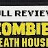 Zombie Death House FULL VIDEO Podcast Review