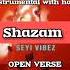 Seyi Vibez Shazam Freebeat Instrumental Hook Afrobeat Afro Pop Amapiano Asake Type Free Beat Fy