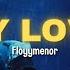 Letra MY LOVE FloyyMenor