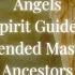 Angels Spirit Guides Ascended Masters Ancestors A Quick Snapshot Of What You NEED TO KNOW 2021