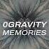 0Gravity Memories