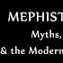 Mephistopheles Myths Legends The Modern Interpretation