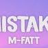 M Fatt Mistake Lyrics Video