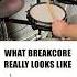 What Breakcore Really Looks Like Shorts Drums Breakcore