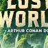 The Lost World Arthur Conan Doyle S Prehistoric Adventure